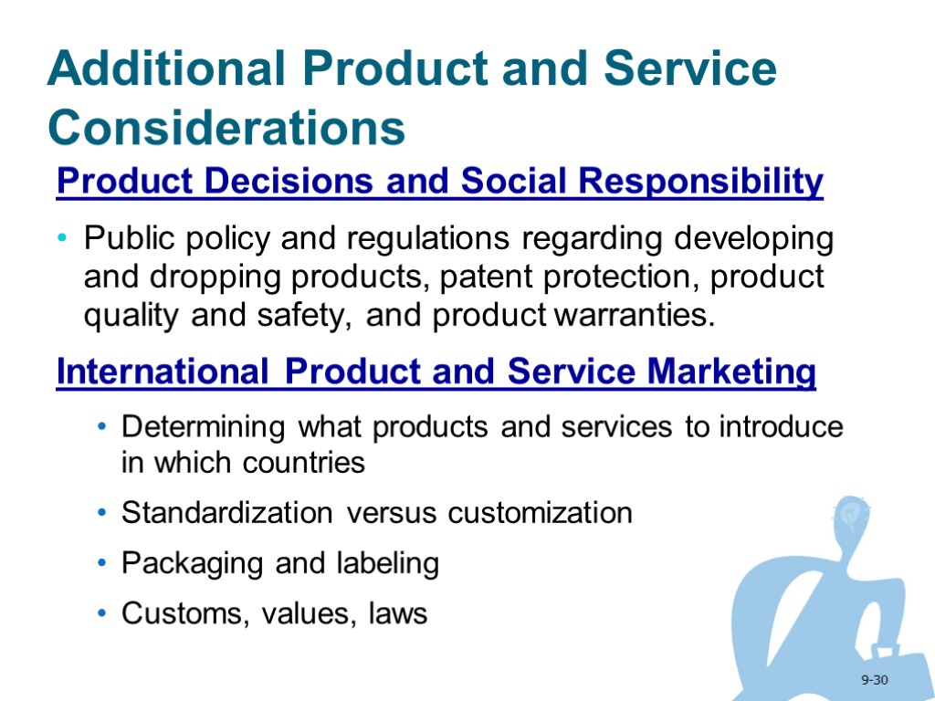 9-30 Additional Product and Service Considerations Product Decisions and Social Responsibility Public policy and